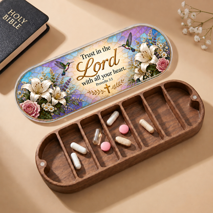 Trust in the Lord With All Your Heart - Proverbs 3:5 Pill Organizer
