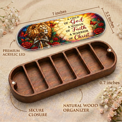 A Child of God, A Woman of Faith, A Warrior of Christ Pill Organizer
