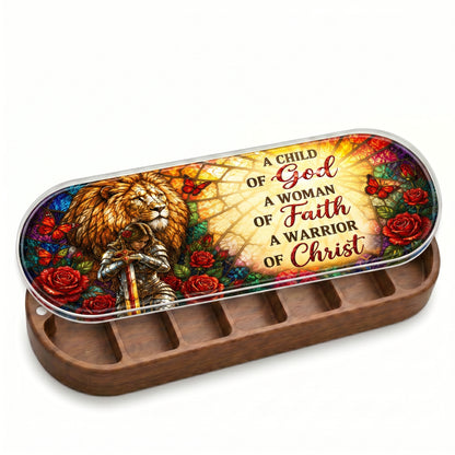 A Child of God, A Woman of Faith, A Warrior of Christ Pill Organizer