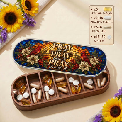 Pray On It, Over It, Through It Pill Organizer