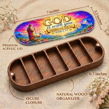 God Is With You - Joshua 1:9 Pill Organizer