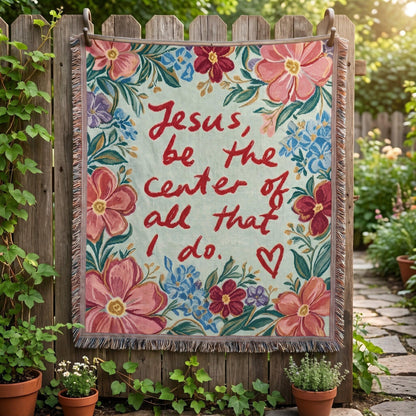 Jesus Be the Center of All That I Do Floral Woven Blanket