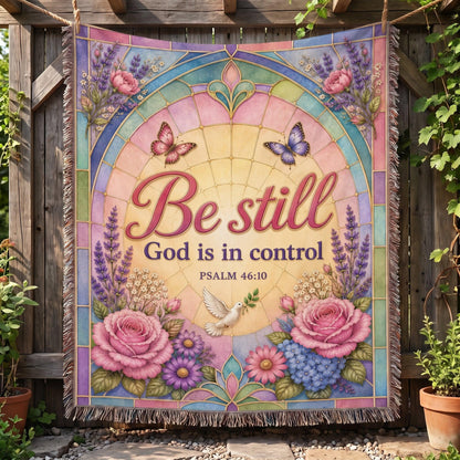 Be Still God Is in Control - Psalm 46:10 Woven Blanket
