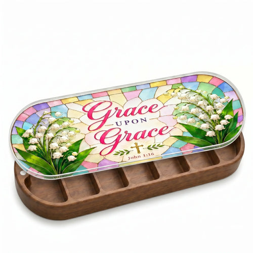 Grace Upon Grace - John 1:16 Pill Organizer