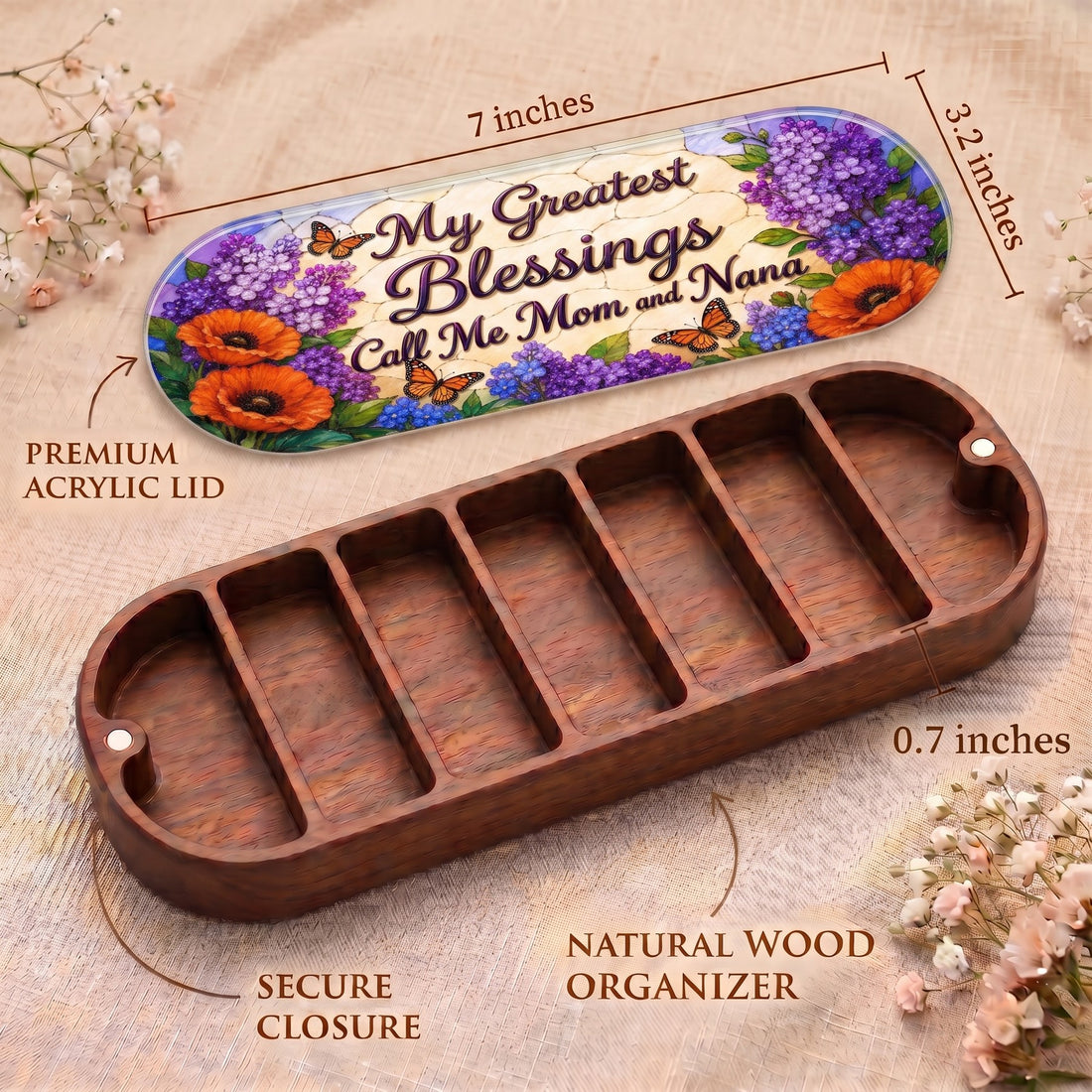 My Greatest Blessings Call Me Mom and Nana Pillcase dimensions with floral acrylic lid, secure closure and natural wood organizer