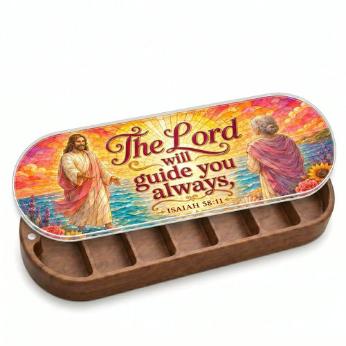 The Lord Will Guide You - Isaiah 58:11 Pill Organizer