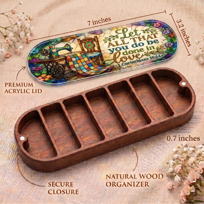 Let All That You Do Be Done in Love Pillcase dimensions with acrylic lid, secure closure and natural wood organizer