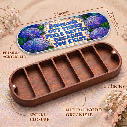 Someone Out There Feels Better Because You Exist Pillcase dimensions with blue hydrangea acrylic lid, secure closure and natural wood organizer