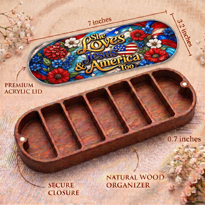 She Loves Jesus and America Too patriotic floral Pillcase dimensions with acrylic lid and natural wood organizer
