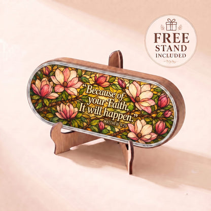"Because of Your Faith, It Will Happen — Matthew 9:29" Pill Case — scripture plaque displayed on the included wooden stand