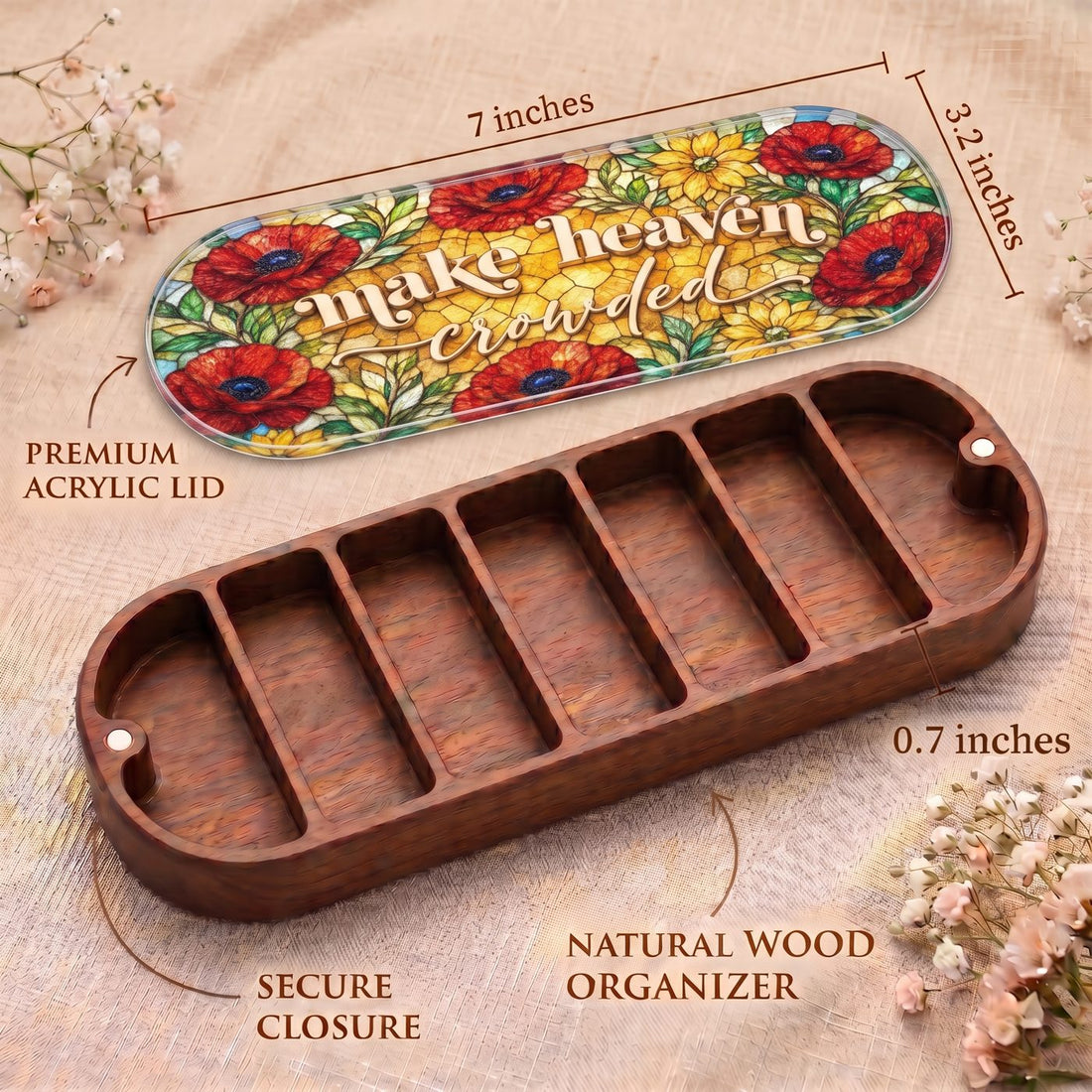 "Make Heaven Crowded — Poppy Floral Stained Glass" Pill Case — Pill Case dimensions, Make Heaven Crowded floral acrylic lid, natural wood organizer, and secure closure