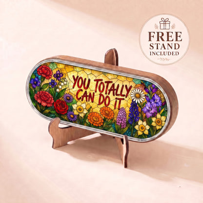 You Totally Can Do It encouragement-garden Pillcase displayed on included wooden stand