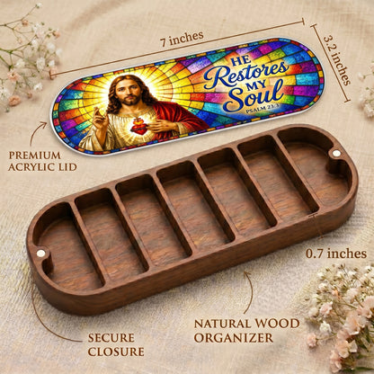 He Restores My Soul - Psalm 23:3 Pill Organizer