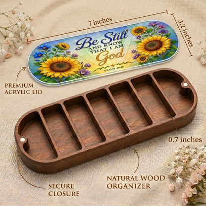 Be Still And Know That I Am God - Psalm 46:10 Pill Organizer