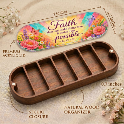 Faith Makes Things Possible - Luke 1:37 Pill Organizer
