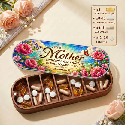 "As a Mother Comforts Her Child — Isaiah 66:13" Pill Case