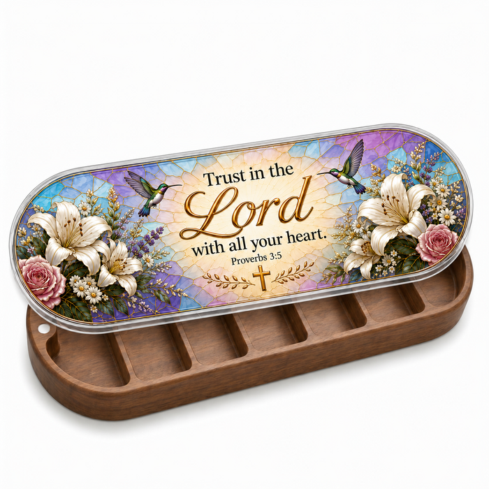 Trust in the Lord With All Your Heart - Proverbs 3:5 Pill Organizer