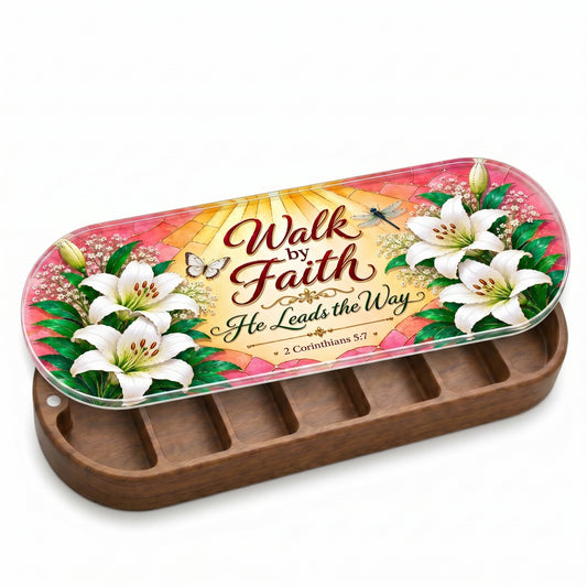 Walk by Faith - 2 Corinthians 5:7 Pill Organizer